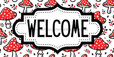Red Mushroom Welcome Sign, DCO-01312, Sign For Wreath, 6x12